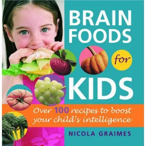 Brain Foods for Kids Cookbook