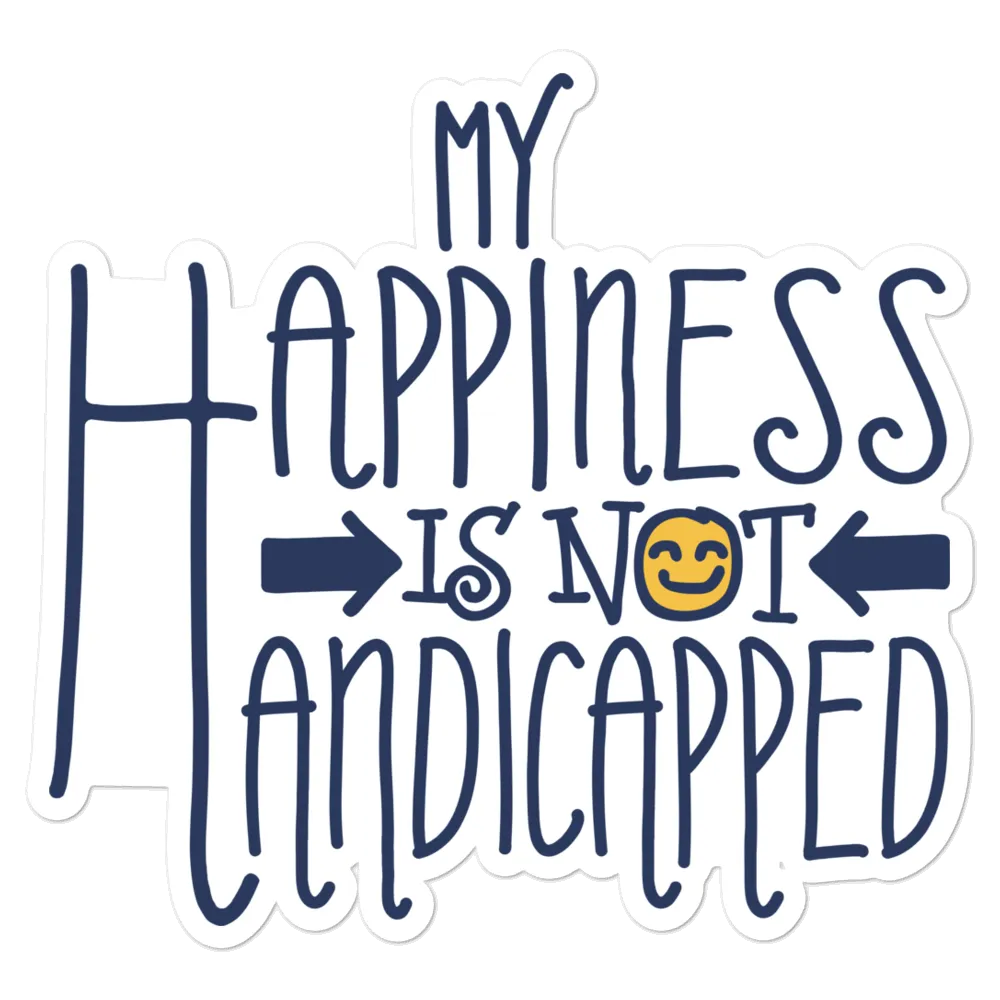 My Happiness is Not Handicapped Sticker